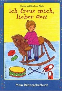 Ich freue mich, lieber Gott - Christa Abeln, Reinhard Abeln