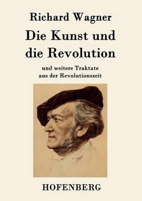 Die Kunst und die Revolution -  Richard Wagner