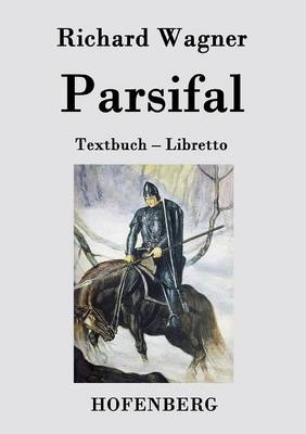 Parsifal - Richard Wagner