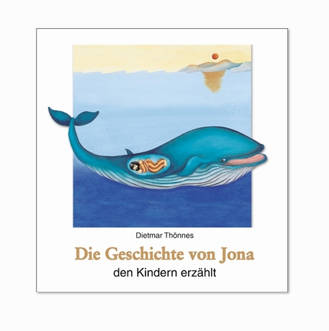 Die Geschichte von Jona den Kindern erzählt - Dietmar Thönnes