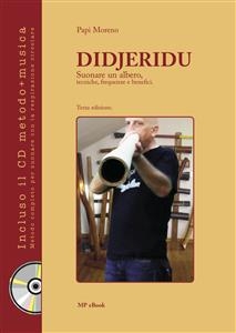 Didjeridu. Suonare un albero, tecniche, frequenze e benefici - Moreno Papi