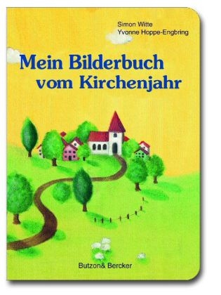 Mein Bilderbuch vom Kirchenjahr - Simon Witte