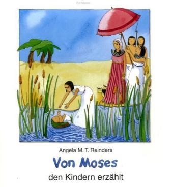Von Moses den Kindern erzählt - Angela Reinders