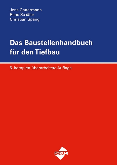 Das Baustellenhandbuch für den Tiefbau - Christian Spang, Jens Gattermann, René Schäfer