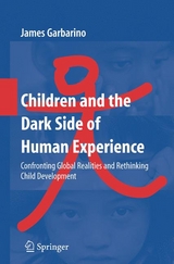 Children and the Dark Side of Human Experience - James Garbarino