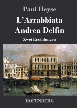 L'Arrabbiata / Andrea Delfin - Paul Heyse