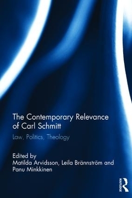 The Contemporary Relevance of Carl Schmitt - 