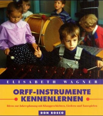 Orff-Instrumente kennenlernen - Elisabeth Wagner