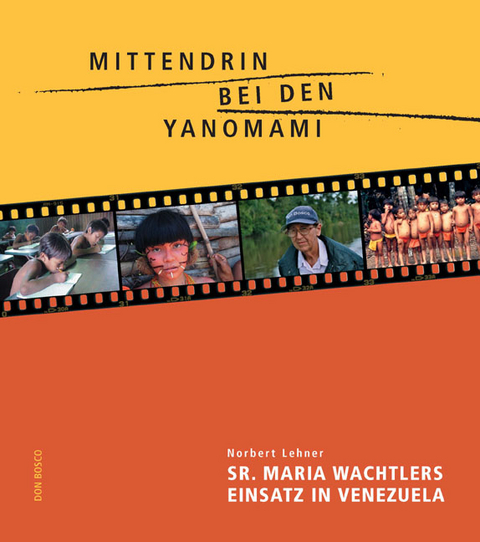 Mittendrin bei den Yanomami - Norbert Lehner