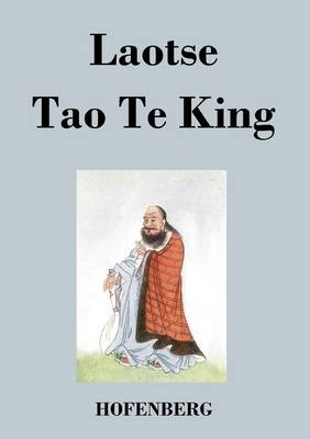 Tao Te King / Dao De Jing -  Laozi (Laotse)