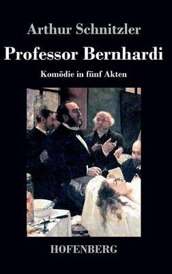 Professor Bernhardi -  Arthur Schnitzler