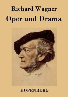 Oper und Drama -  Richard Wagner