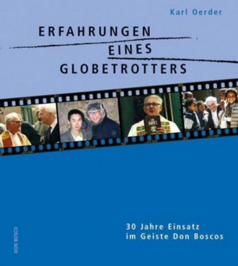 Erfahrungen eines Globetrotters - Karl Oerder SDB