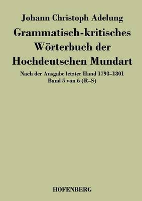 Grammatisch-kritisches WÃ¶rterbuch der Hochdeutschen Mundart -  Johann Christoph Adelung