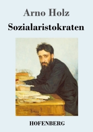 Sozialaristokraten - Arno Holz