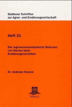 Die regressionsanalytische Relevanz von Werten beim Ernährungsverhalten - Andreas Krause