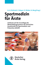 Sportmedizin für Ärzte - Hans H Dickhuth, Frank Mayer, Kai Röcker, Aloys Berg