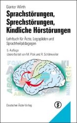 Sprachstörungen - Sprechstörungen - kindliche Hörstörungen - Günter Wirth