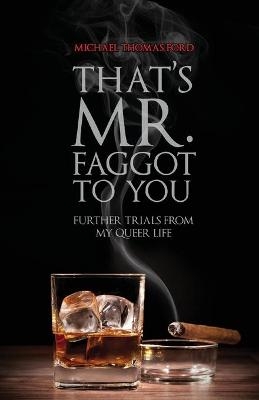 That's Mr. Faggot to You - Michael Thomas Ford