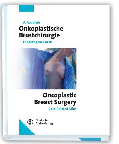 Onkoplastische Brustchirurgie - Oncoplastic Breast Surgery - Abdallah Abdallah