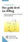 Der gute Arzt im Alltag - 