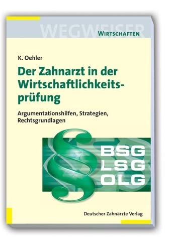 Der Zahnarzt in der Wirtschaftlichkeitsprüfung - Klaus Oehler