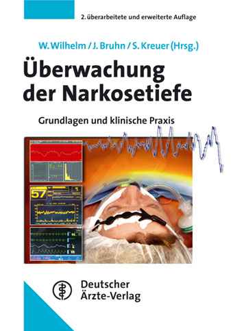 Überwachung der Narkosetiefe
2. Auflage - Wolfram Wilhelm, Jörgen Bruhn, Sascha Kreuer