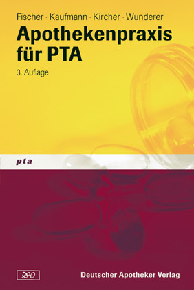 Apothekenpraxis für PTA - Dorothea Erfurt, Josef Fischer, Oliver Fritzer, Holger Herold, Wolfgang Kircher, Kirsten Lennecke, Gudrun Nagl, Rainer Neukirchen, Markus Zieglmeier