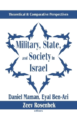 Military, State, and Society in Israel - 