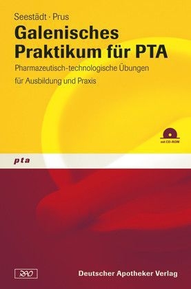 Galenisches Praktikum für PTA - Petra Seestädt, Judith Prus, Tanja Candels