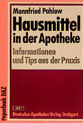 Hausmittel in der Apotheke - Mannfried Pahlow