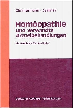 Homöopathie und verwandte Arzneibehandlungen - Walter Zimmermann, Harald Csallner