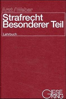 Strafrecht Besonderer Teil, Lehrbuch - Gunther Arzt, Ulrich Weber