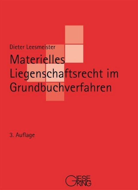 Materielles Liegenschaftsrecht im Grundbuchverfahren - Dieter Leesmeister
