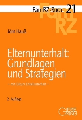 Elternunterhalt: Grundlagen und anwaltliche Strategien - Jörn Hauß