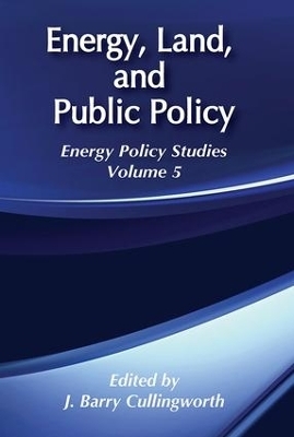 Energy, Land and Public Policy - J. Barry Cullingworth