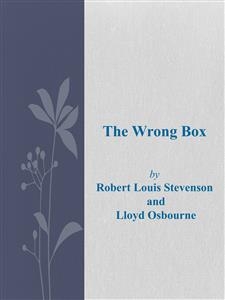 The Wrong Box - Robert Louis Stevenson, Lloyd Osbourne