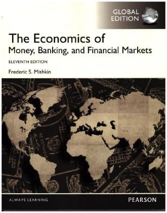 The Economics of Money, Banking and Financial Markets, Global Edition - Frederic Mishkin