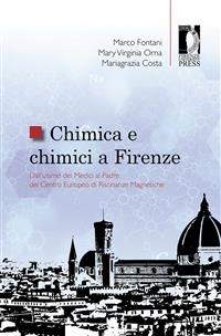 Chimica e chimici a Firenze - Mariagrazia Costa, Marco Fontani, Mary Virginia Orna