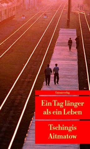 Ein Tag länger als ein Leben - Tschingis Aitmatow