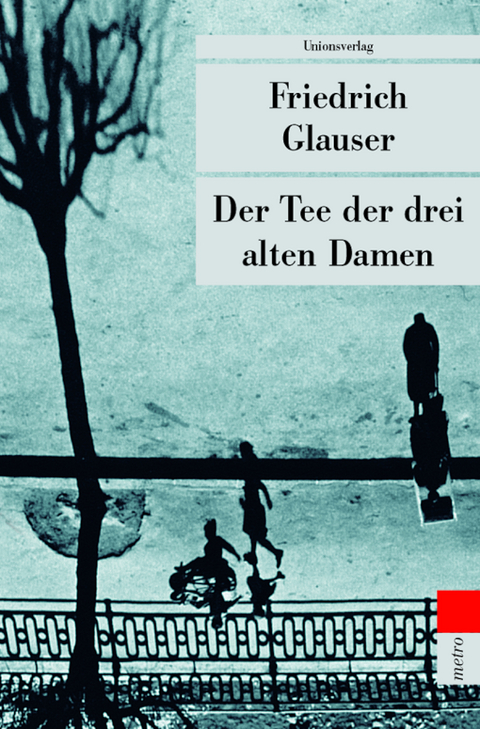 Der Tee der drei alten Damen - Friedrich Glauser