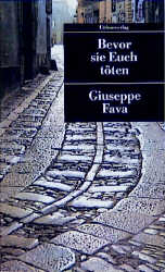 Bevor sie Euch töten - Giuseppe Fava