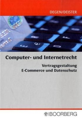 Computer- und Internetrecht - Thomas A Degen, Jochen Deister