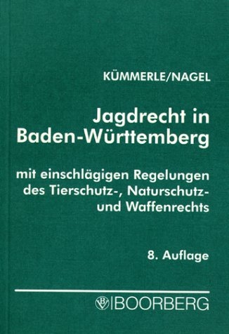 Jagdrecht in Baden-Württemberg - Gustav Kümmerle, Manfred Nagel