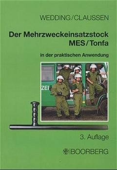 Der Mehrzweckeinsatzstock - MES /Tonfa in der praktischen Anwendung - Jürgen Wedding, Uwe Claussen