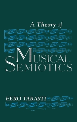 A Theory of Musical Semiotics - Eero Tarasti