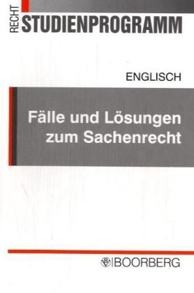 Fälle und Lösungen zum Sachenrecht - Joachim Englisch