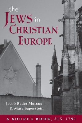 The Jews in Christian Europe - Jacob R. Marcus, Marc Saperstein