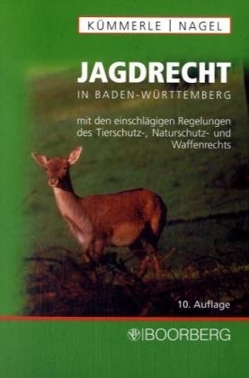 Jagdrecht in Baden-Württemberg - Gustav Kümmerle, Manfred Nagel
