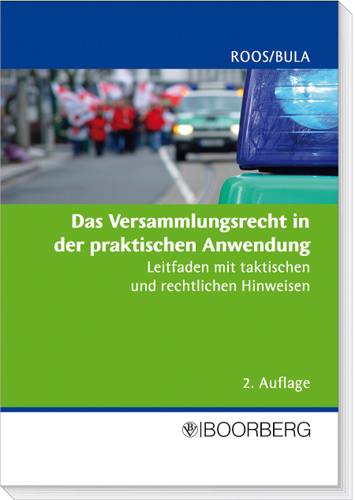 Versammlungsrecht in der praktischen Anwendung - Jürgen Roos, Wolfgang Bula